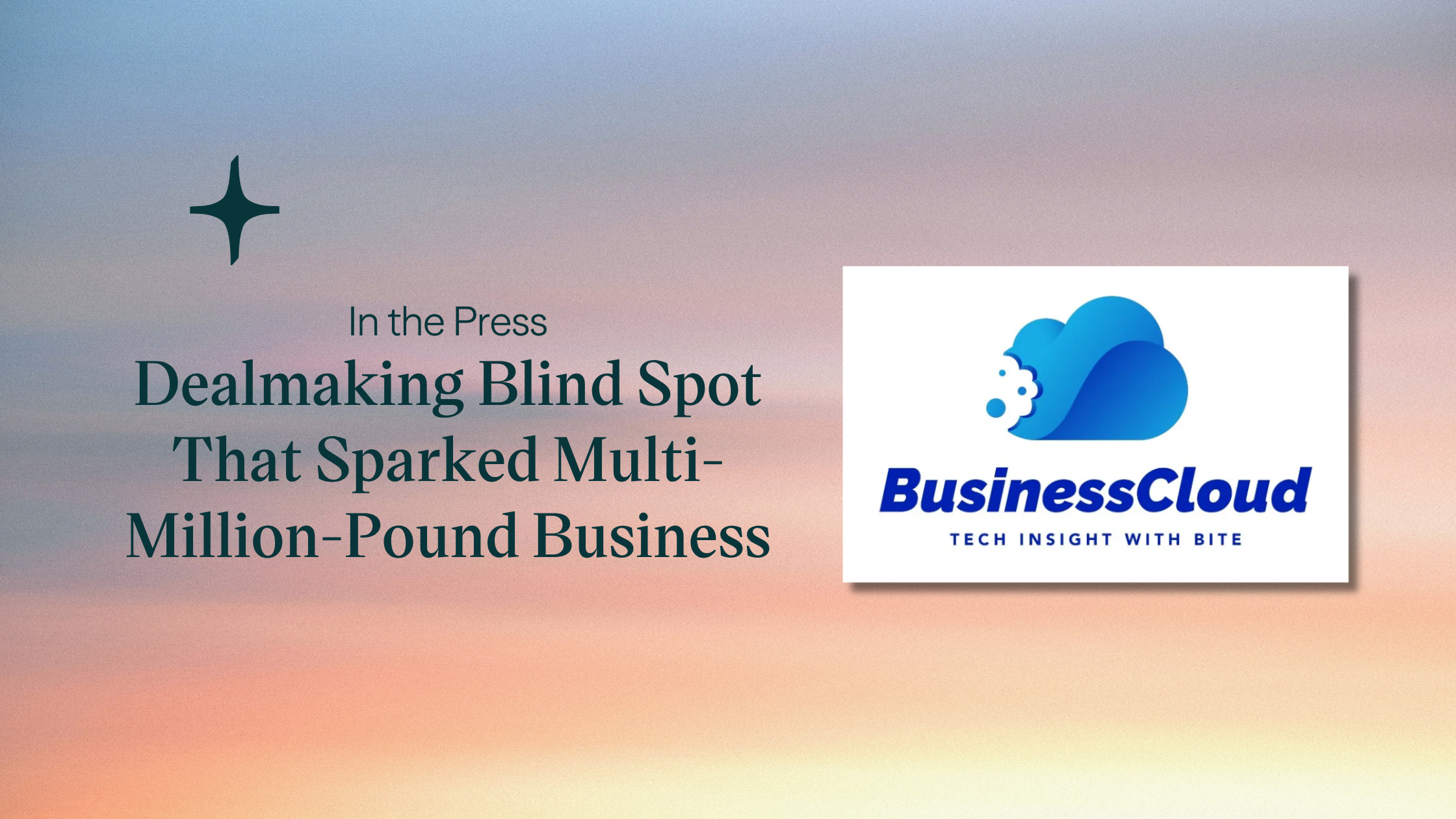 Featured image for “In the Press: Dealmaking Blind Spot That Sparked Multi-Million-Pound Business”