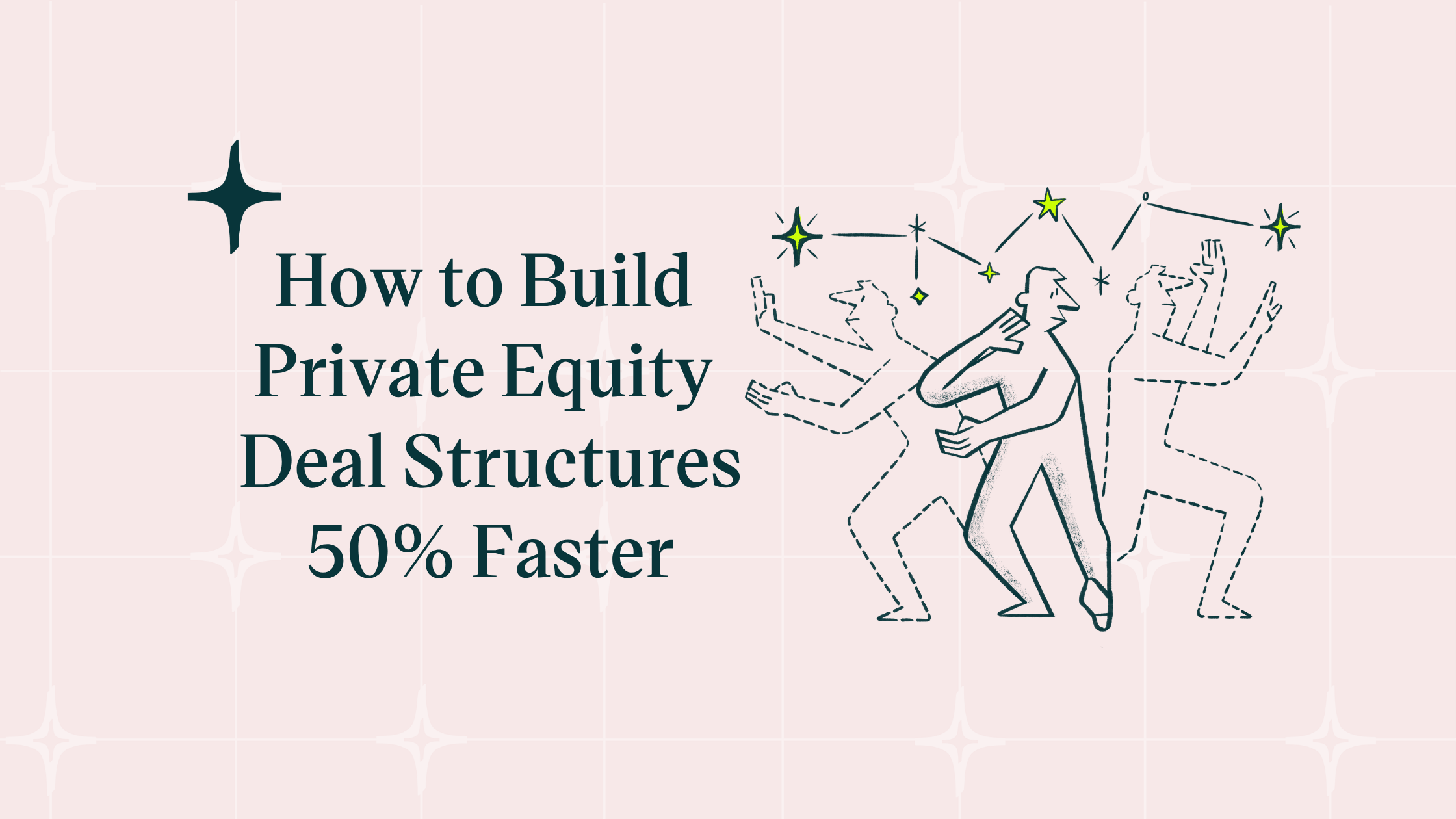 Featured image for “How to Build Private Equity Deal Structures 50% Faster.”