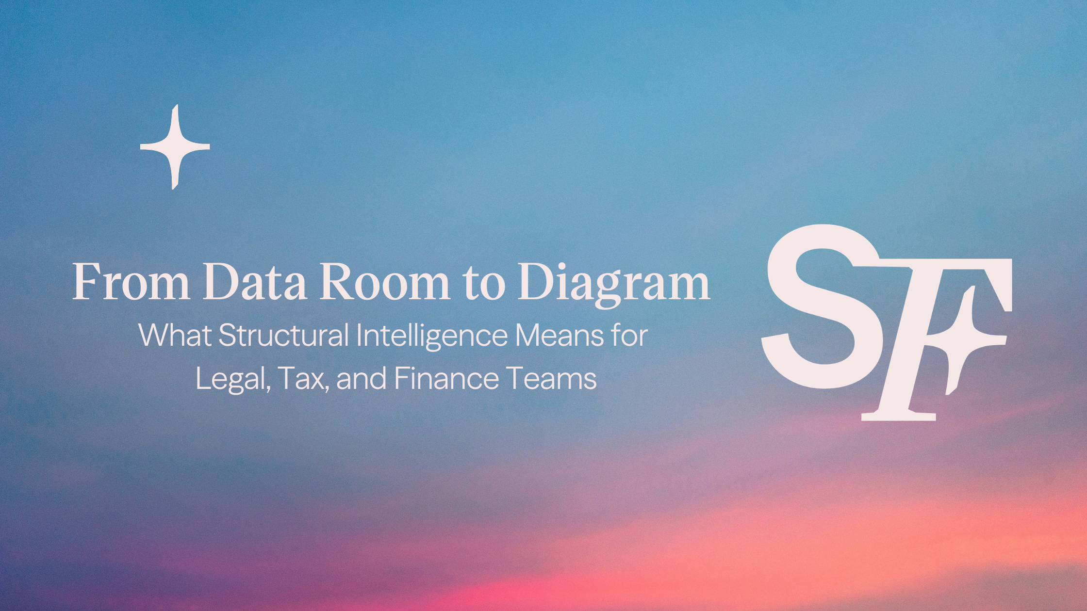 Featured image for “From Data Room to Diagram: What Structural Intelligence Means for Legal, Tax and Finance Teams ”